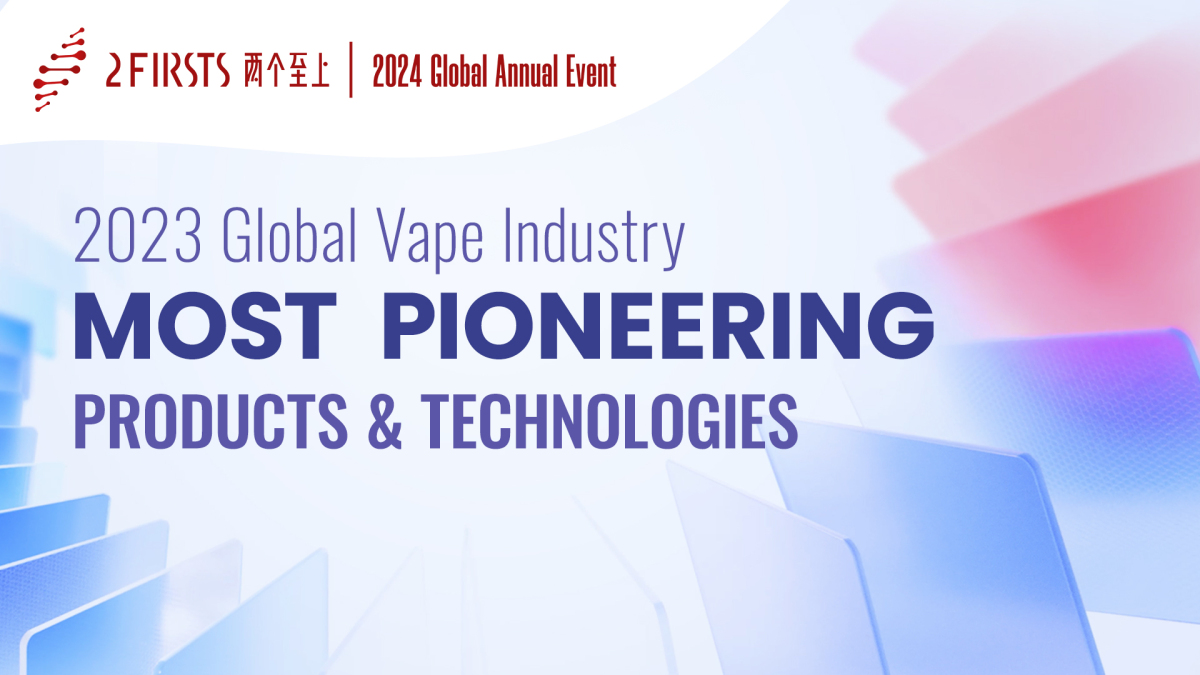2023 Global Vaping Industry Most Pioneering Products & Technologies