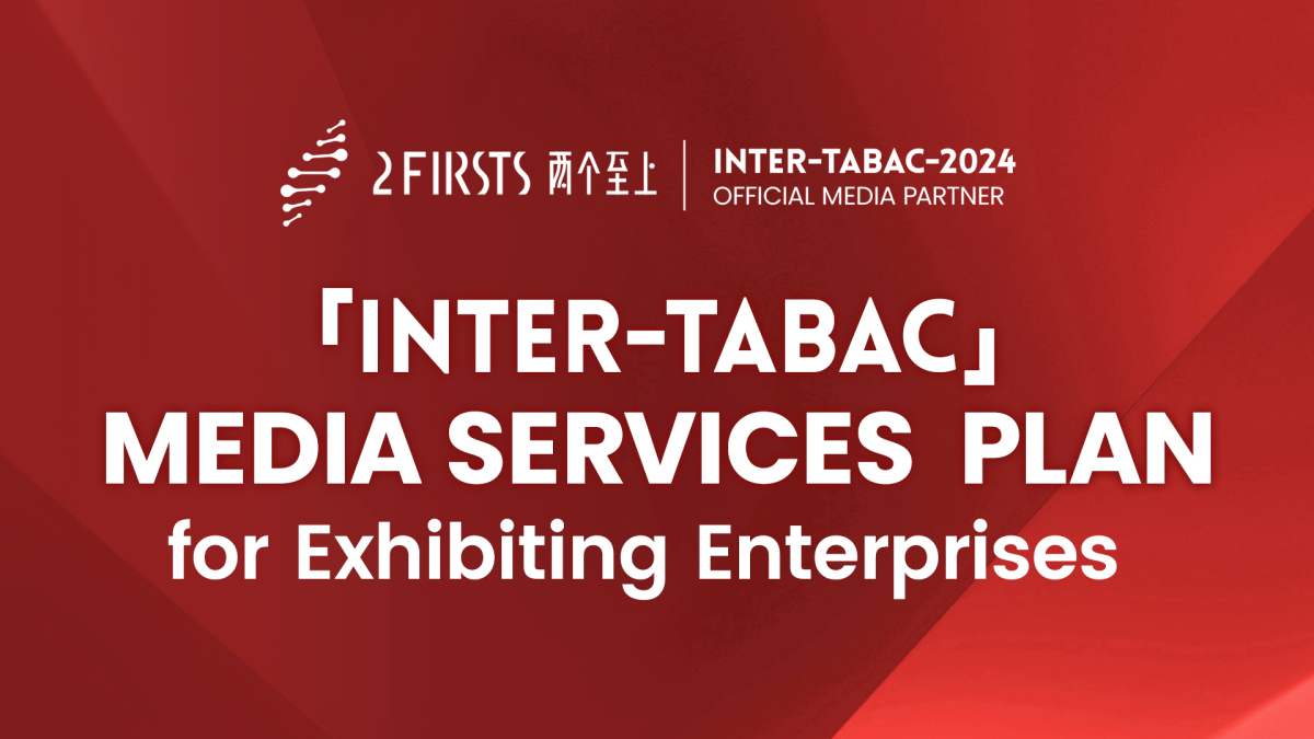 Countdown to INTER-TABAC: 2FIRSTS Unveils Media Services Plan to Empower High-Quality Business Development