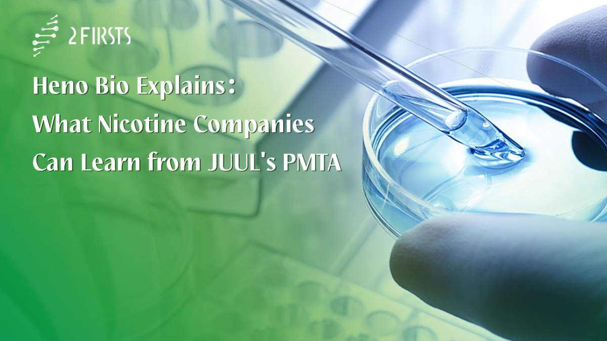 Gold Standard for Natural Nicotine Regulation? — Heno Bio Explains What Nicotine Companies Can Learn from JUUL's PMTA