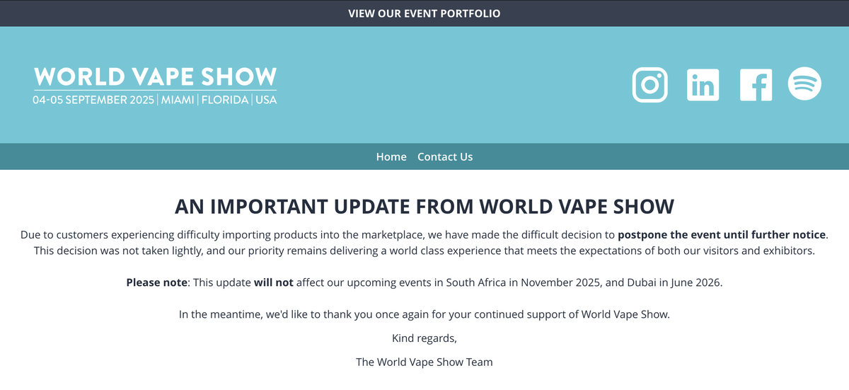 World Vape Show Announcement: Due to customer product import issues, the Miami show in September has been postponed until further notice.