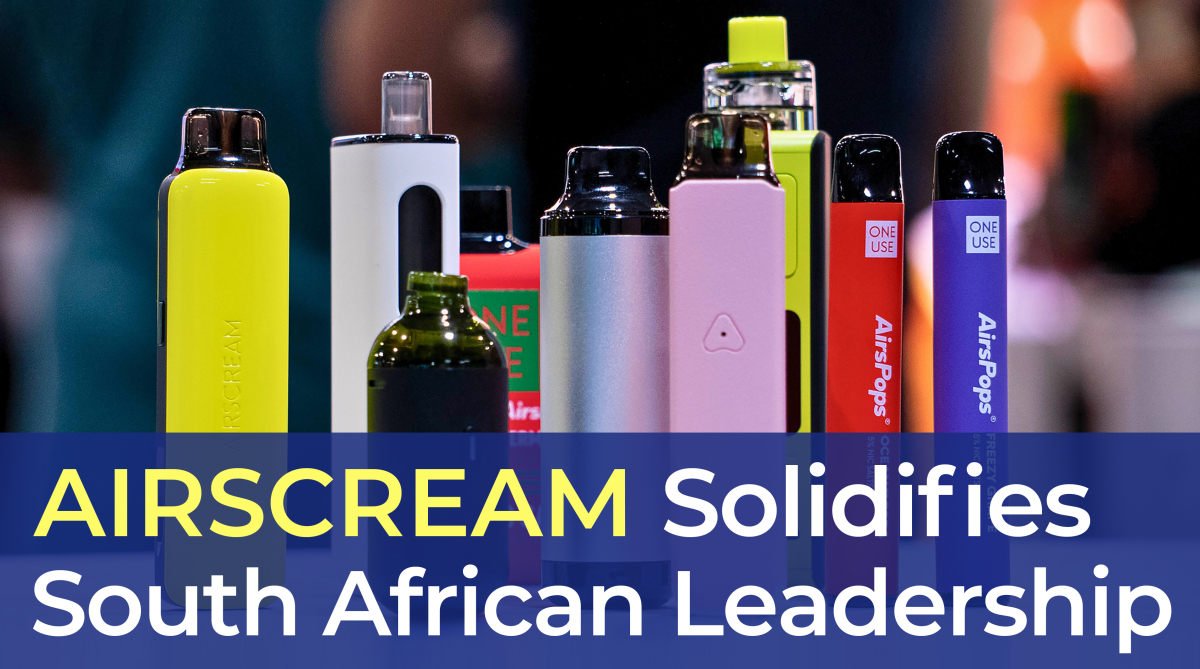 AIRSCREAM Solidifies South African Leadership & Championing Truth in Vaping